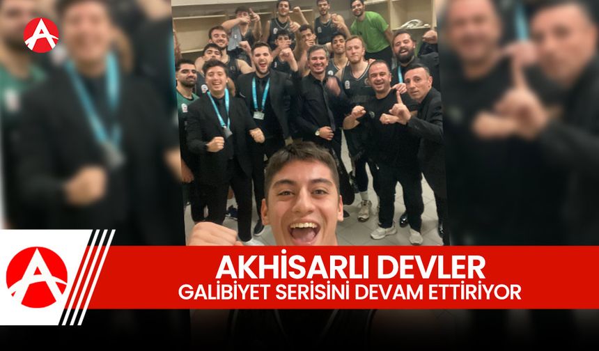 Akhisarlı Devler Galibiyet Serisini Sürdürüyor!