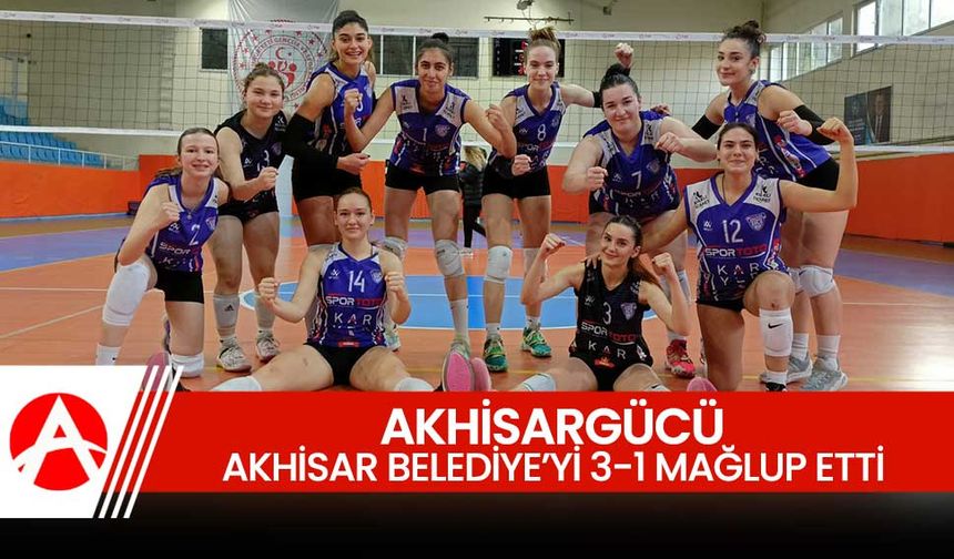 Akhisargücü, Akhisar Belediye Kadın Voleybol Takımını 3-1 Mağlup Etti