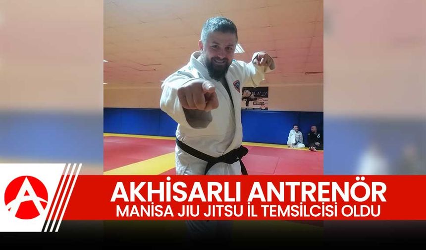 Akhisarlı Antrenör Yasin Çiftçi, Manisa Jiu Jitsu İl Temsilcisi Oldu