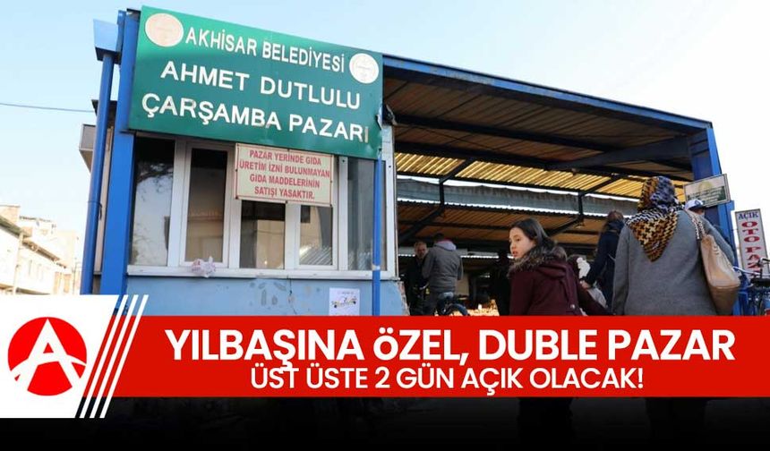 Akhisar'da Yılbaşı Pazarı: Çarşamba Pazarı İki Gün Açık Olacak