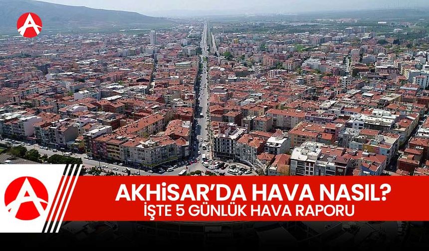 Akhisar'da 5 Günlük Hava Tahmini