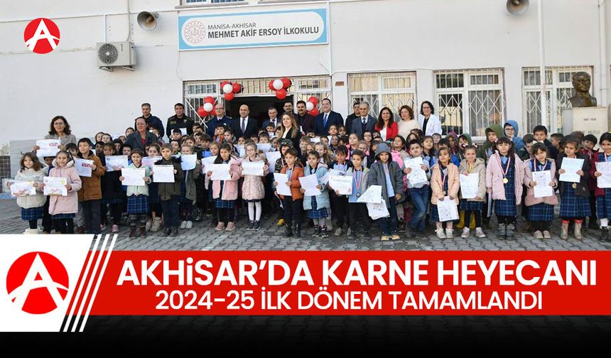 Akhisar’da Karne Heyecanı: 2024-2025 Eğitim Yılı İlk Dönemi Tamamlandı