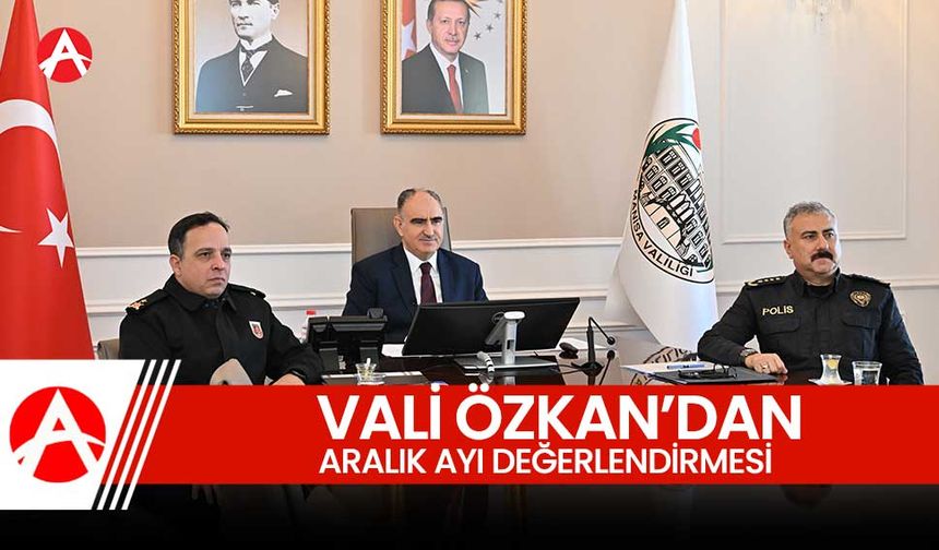 Vali Özkan, Manisa’da Aralık Ayı Güvenlik Değerlendirmesini Yaptı