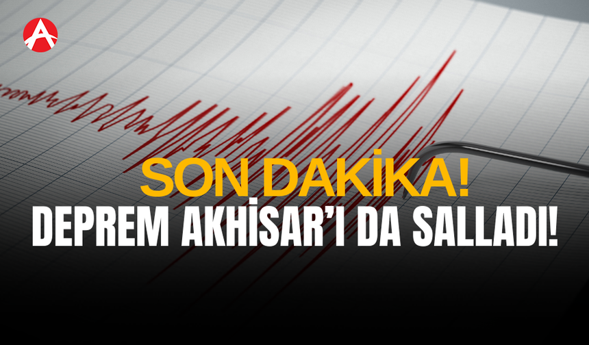 Son Dakika: Akhisar’da da Hissedilen Deprem Korkuttu!