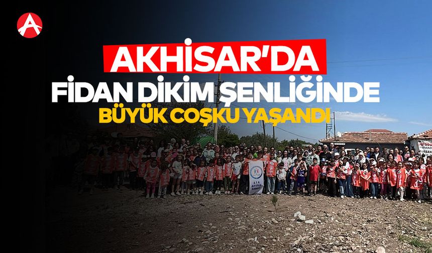 Akhisar’da Dayıoğlu Mahallesi'nde Fidan Dikim Şenliği Coşkusu