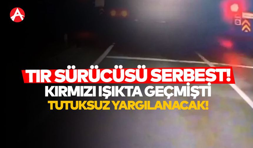 Genç Sürücü Hayatını Kaybetti, Tır Şoförü Serbest Bırakıldı