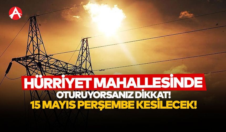 Akhisar’ın Bazı Mahallelerinde 15 Mayıs’ta Elektrik Kesintisi Olacak