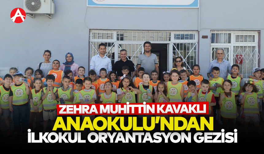 Zehra Muhittin Kavaklı Anaokulu’ndan İlkokul Oryantasyon Gezisi
