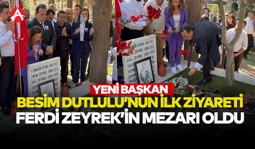 Besim Dutlulu'nun ilk ziyareti Ferdi Zeyrek'in mezarı oldu