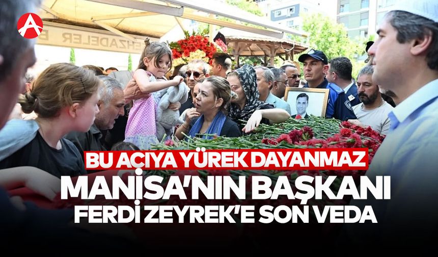 Manisa, Başkan Ferdi Zeyrek’e Gözyaşlarıyla Veda Etti