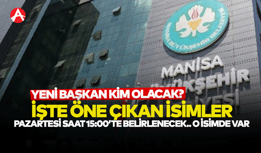 Manisa Büyükşehir Belediyesi’nde Gözler 16 Haziran’daki Seçimde