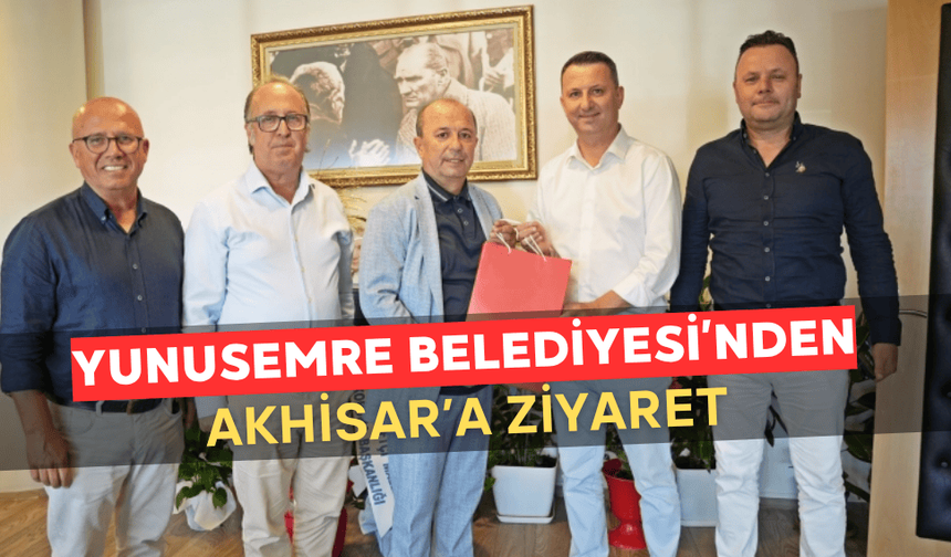 Yunusemre Belediyesi’nden Akhisar’a Ziyaret