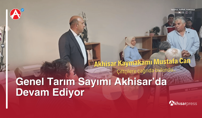 Genel Tarım Sayımı Akhisar’da Devam Ediyor
