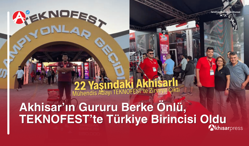 Akhisar’ın Gururu Berke Önlü, TEKNOFEST’te Türkiye Birincisi Oldu