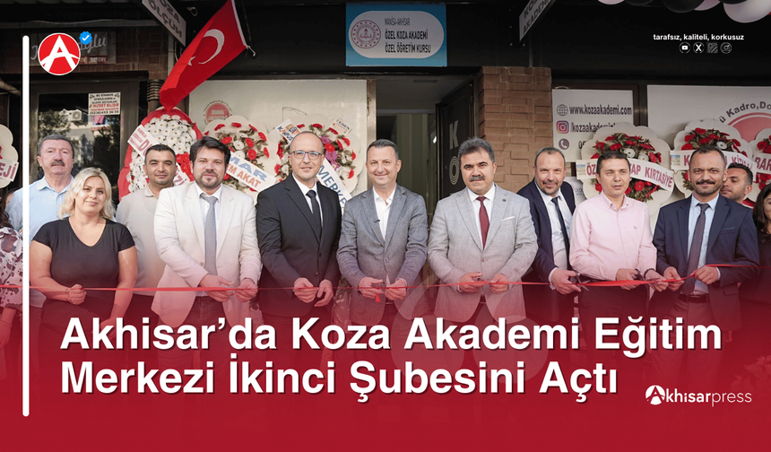 Akhisar’da Koza Akademi Eğitim Merkezi İkinci Şubesini Açtı