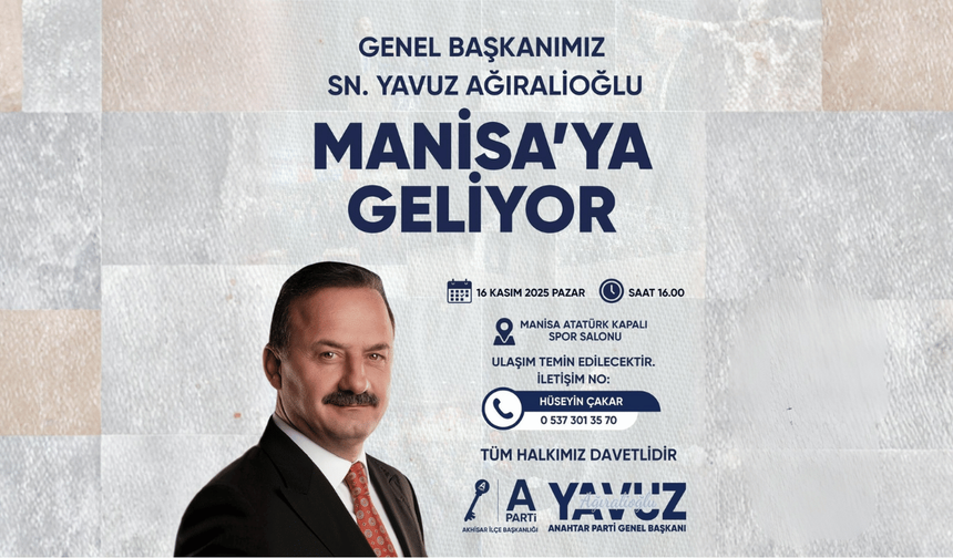 Anahtar Parti Genel Başkanı Yavuz Ağıralioğlu 16 Kasım'da Manisa'da