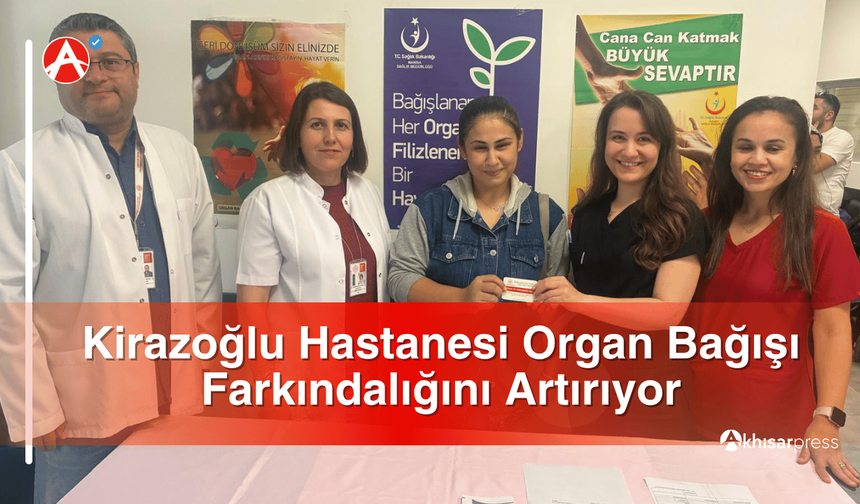 Kirazoğlu Hastanesi Organ Bağışı Farkındalığını Artırıyor