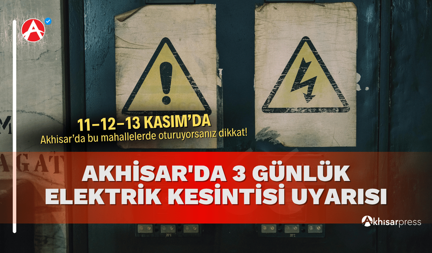 Akhisar'da 3 Günlük Elektrik Kesintisi Uyarısı