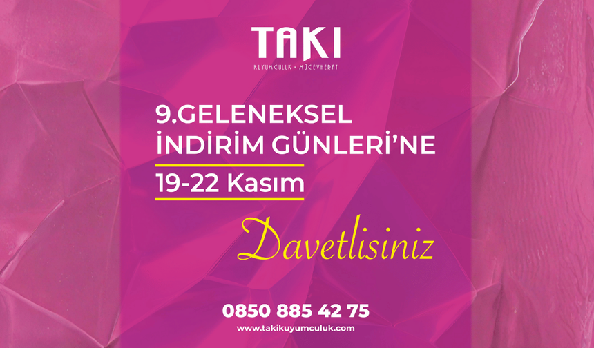 Takı Kuyumculuk'un Geleneksel İndirim Günleri 9. Kez Kapılarını Açtı