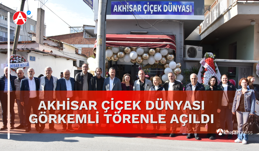 Akhisar Çiçek Dünyası Görkemli Törenle Açıldı