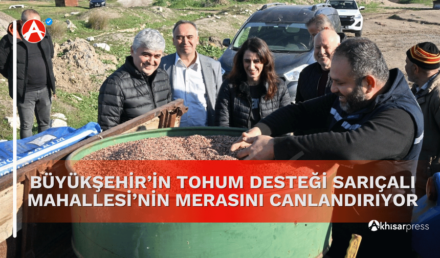 Büyükşehir’in Tohum Desteği Sarıçalı Mahallesi’nin Merasını Canlandırıyor