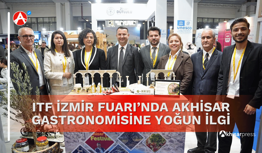 ITF İzmir Fuarı’nda Akhisar Gastronomisine Yoğun İlgi