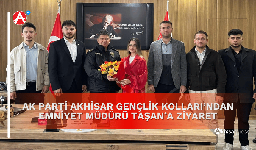 AK Parti Akhisar Gençlik Kolları’ndan Emniyet Müdürü Taşan’a Ziyaret