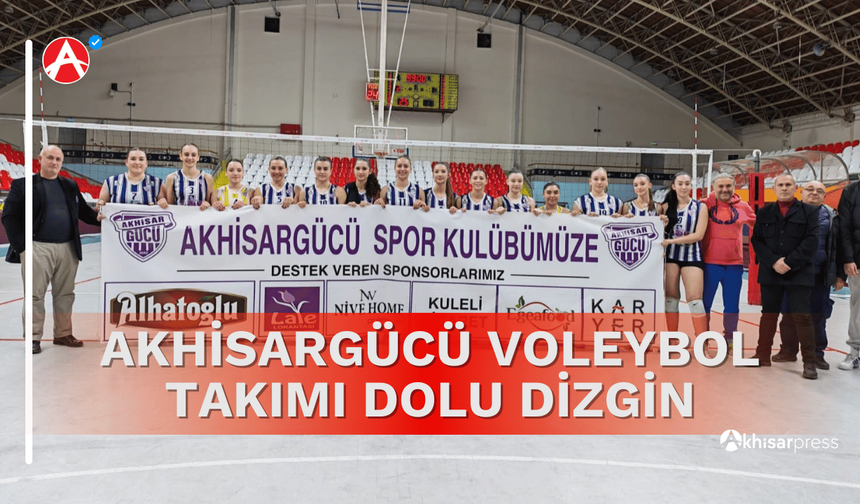 Akhisargücü Voleybol Takımı Dolu Dizgin: Manisa Ata Spor’u 3-0 Mağlup Etti