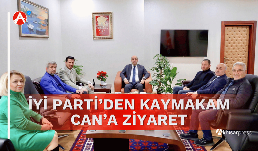 İYİ Parti Akhisar İlçe Teşkilatı’ndan Kaymakam Can’a Ziyaret