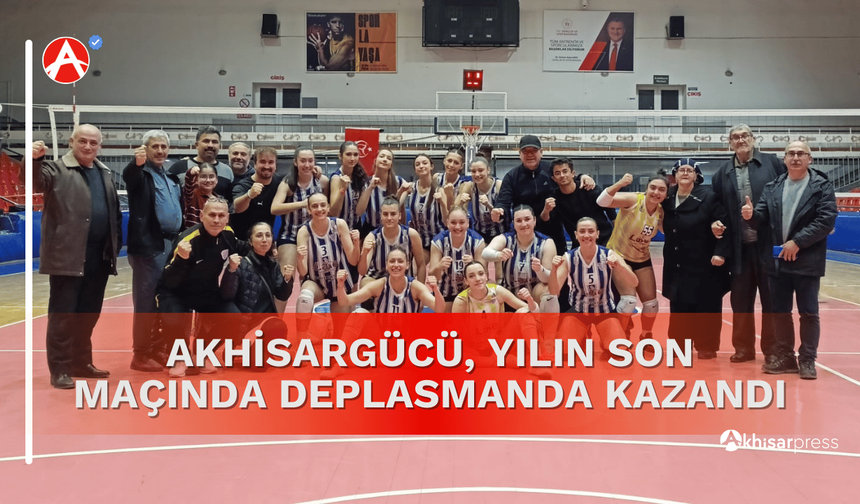 Akhisargücü, Yılın Son Maçında Deplasmanda Kazandı