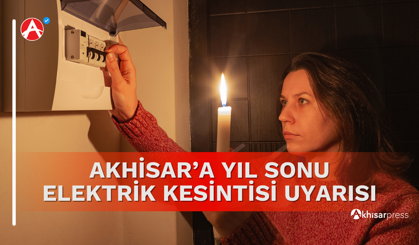 GDZ Elektrik’ten Akhisar’a Yıl Sonu Elektrik Kesintisi Uyarısı