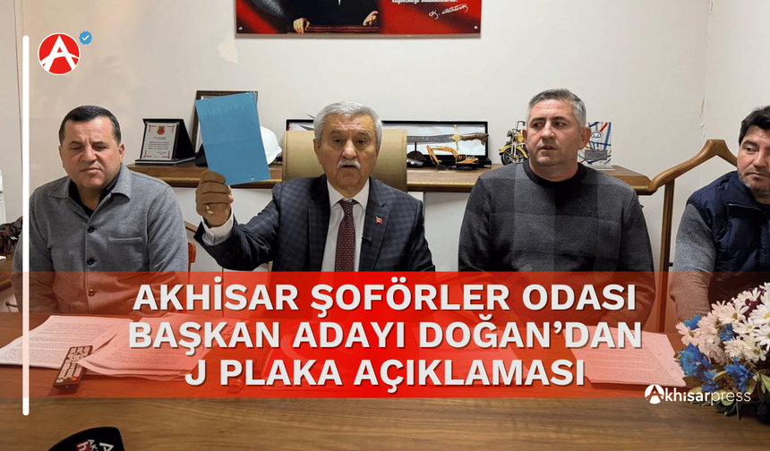 Akhisar Şoförler Odası Başkan Adayı Doğan’dan J Plaka Açıklaması