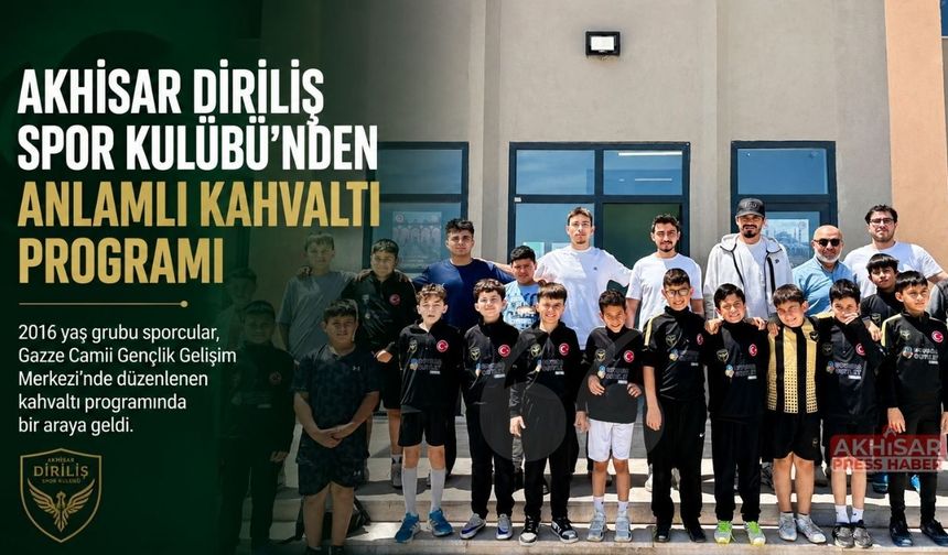 Akhisar Diriliş Spor Kulübü’nden Anlamlı Kahvaltı Programı