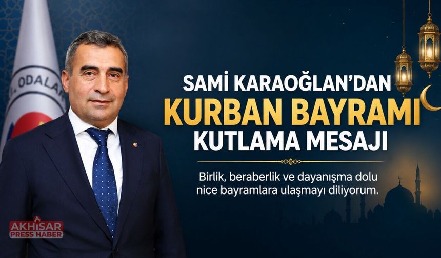 ATSO Başkanı Sami Karaoğlan’dan Kurban Bayramı Mesajı