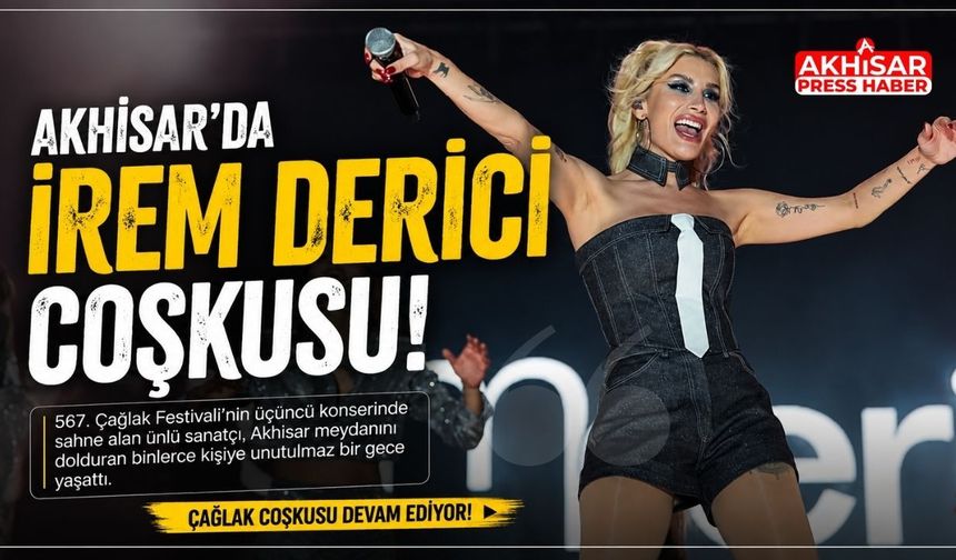 Akhisar’da İrem Derici Coşkusu