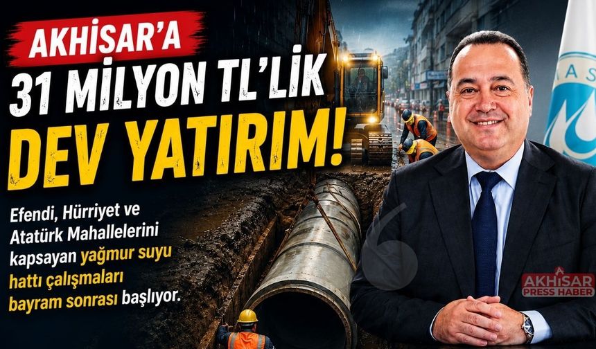 Akhisar’da 31 Milyonluk Yağmur Suyu Hattı Çalışması Başlıyor