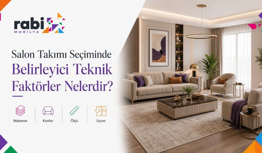 Salon Takımı Seçiminde Belirleyici Teknik Faktörler Nelerdir?