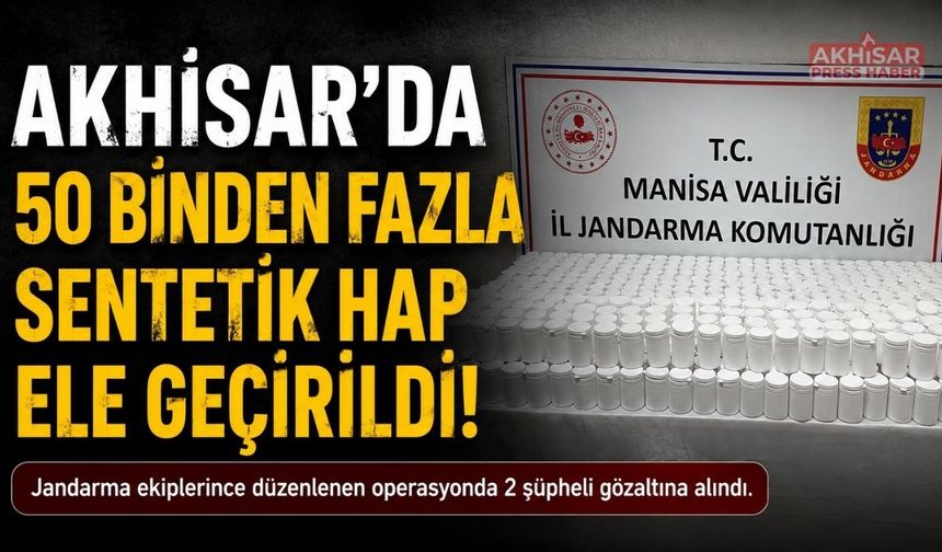 Akhisar’da 50 Binden Fazla Sentetik Ecza Hapı Ele Geçirildi