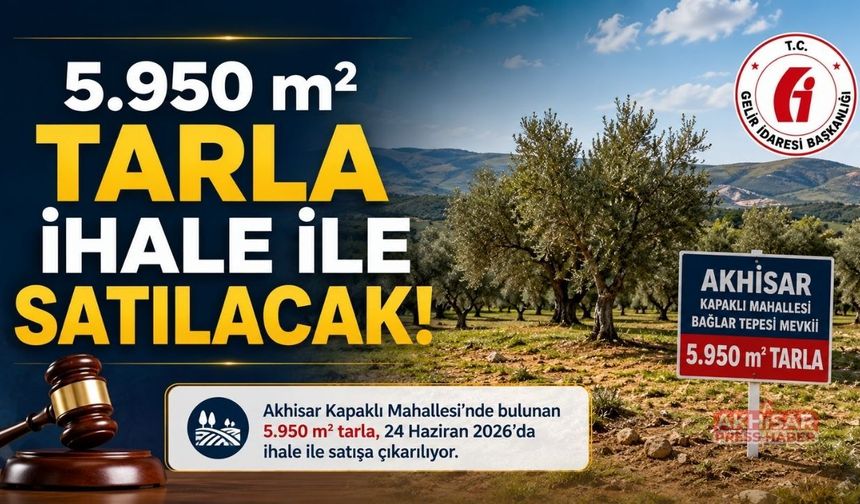 Akhisar’da 5 Bin 950 Metrekarelik Tarla İhale ile Satılacak
