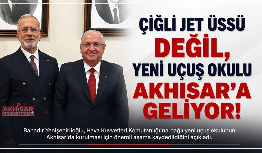 Çiğli Jet Üssü Değil, Yeni Uçuş Okulu Akhisar’a Geliyor