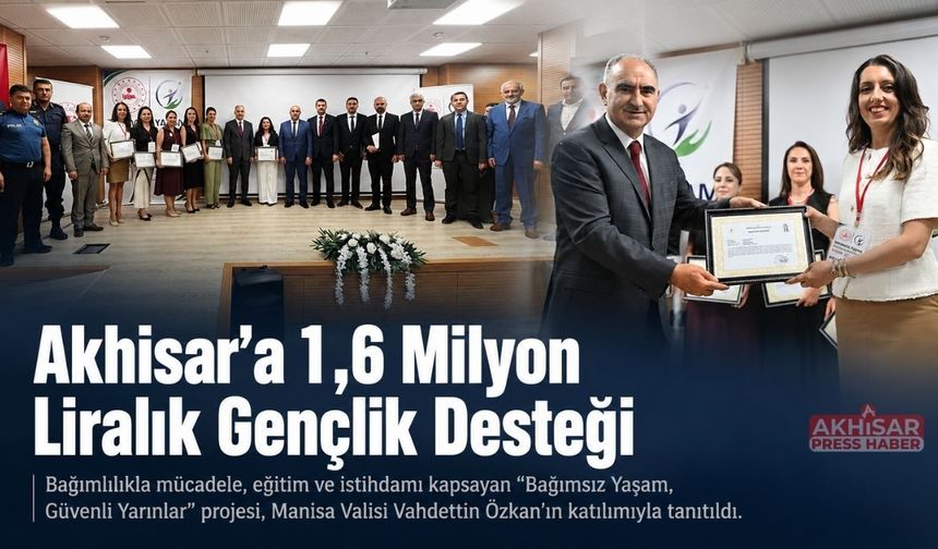 Akhisar’da Gençlere Umut Olacak Dev Proje: 1,6 Milyon Liralık Destek