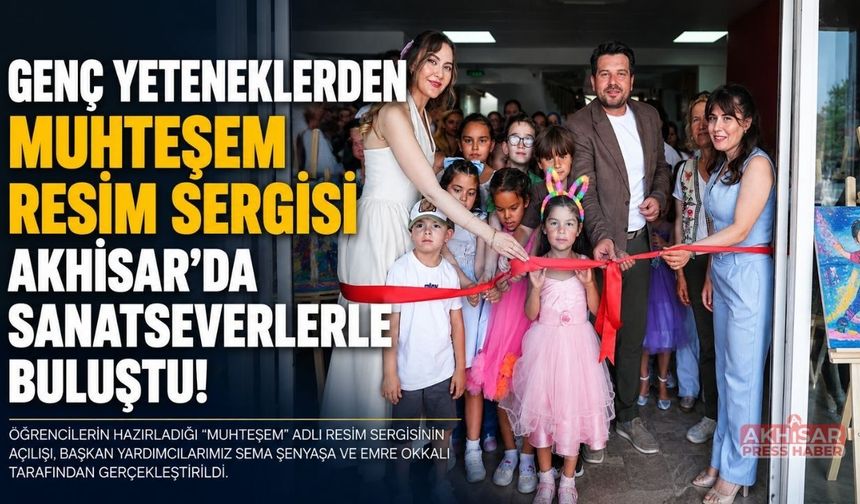 Muhteşem Resim Sergisi Akhisar'da Sanatseverlerle Buluştu