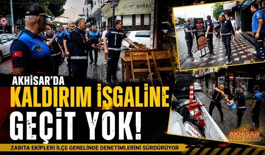 Akhisar’da Kaldırım İşgallerine Sıkı Denetim