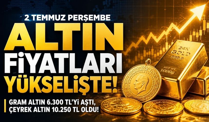 2 Temmuz Perşembe Güncel Altın Fiyatları