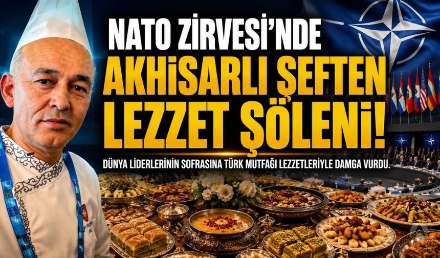 Akhisarlı şef NATO zirvesine damga vurdu