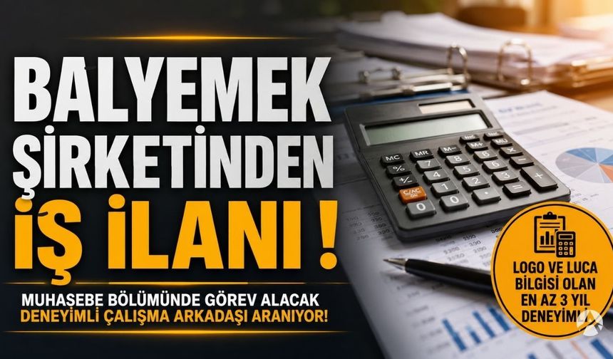 Balyemek Şirketi Muhasebe Personeli Arıyor