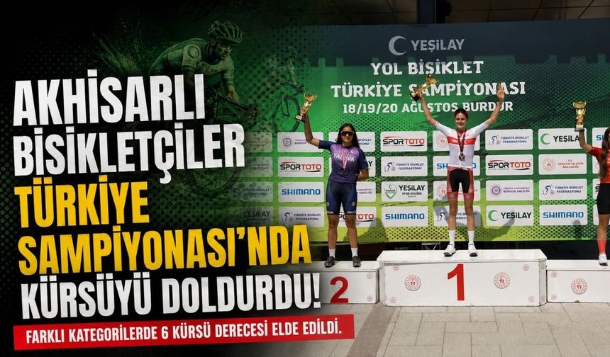 Akhisarlı Bisikletçiler Türkiye Şampiyonası’na Damga Vurdu