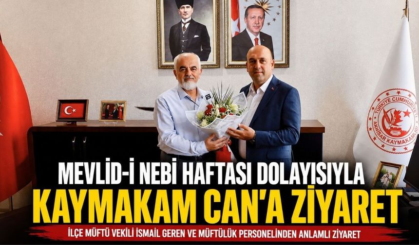 Mevlid-i Nebi Haftası Dolayısıyla Kaymakam Can’a Ziyaret