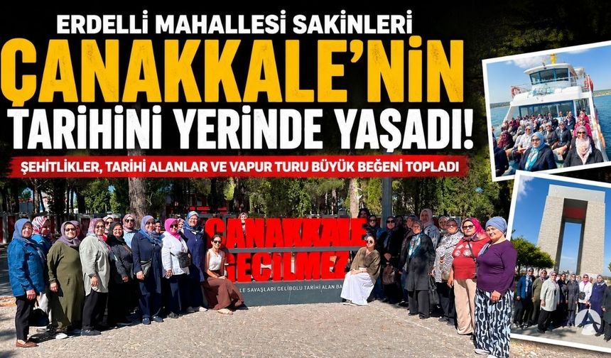 Erdelli Mahallesi sakinleri Çanakkale'nin tarihini yerinde yaşadı