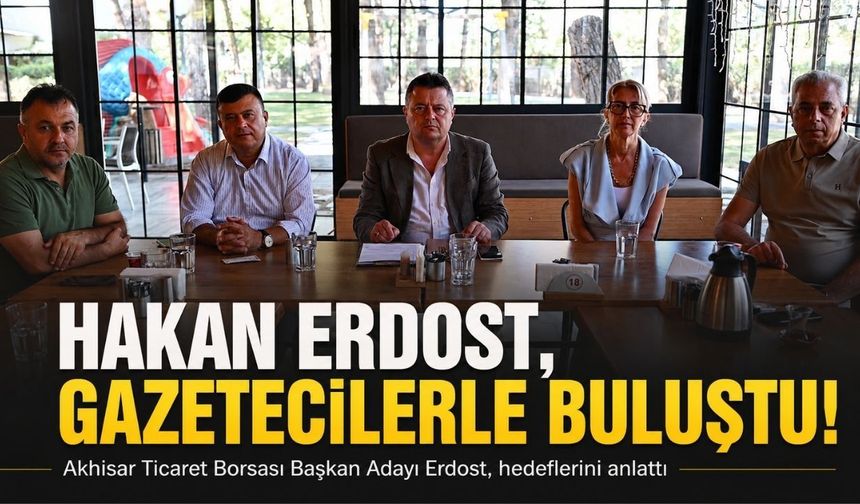 Hakan Erdost, Yerel Medya Mensuplarıyla Bir Araya Geldi